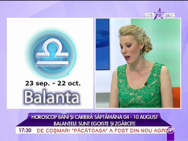 Horoscopul pentru bani și carieră, în săptămâna 4 -10 August!