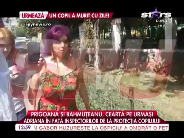 Adriana Bahmuţeanu, &icirc;n faţa inspectorilor de la Protecţia Copilului