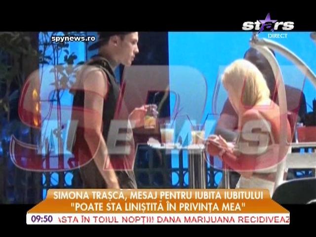 Simona Traşcă, mesaj pentru iubita iubitului: "Poate sta linştită &icirc;n privinţa mea"
