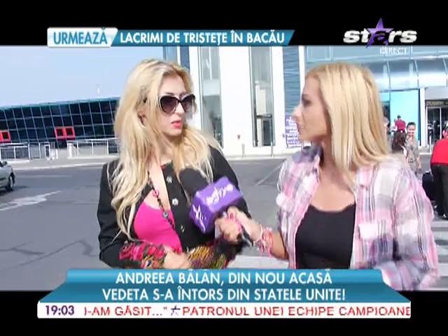Andreea Bălan s-a &icirc;ntors din Statele Unite