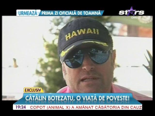 Cătălin Botezatu, o viaţă de poveste!