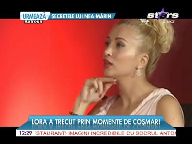 Lora a trecut prin momente de coşmar