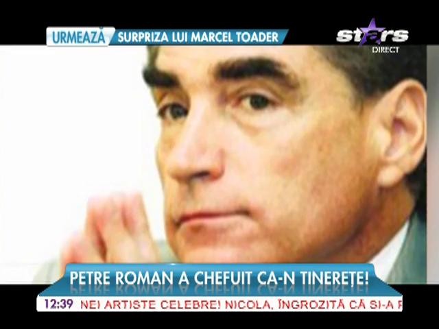 Petre Roman a chefuit ca &icirc;n tinereţe