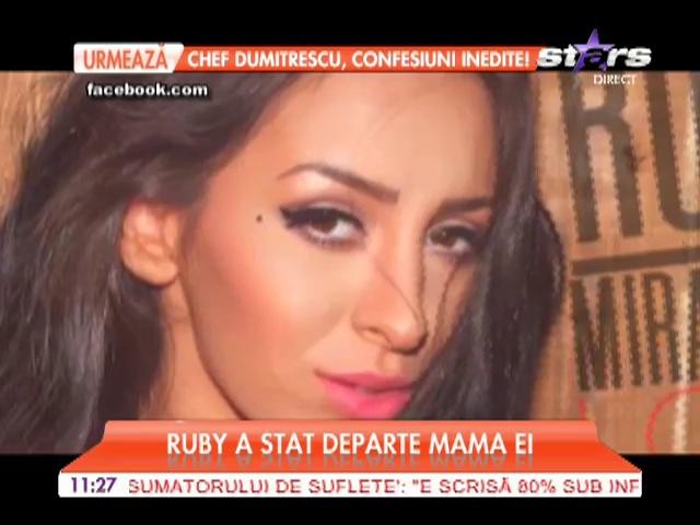 Ruby a stat departe de mama ei