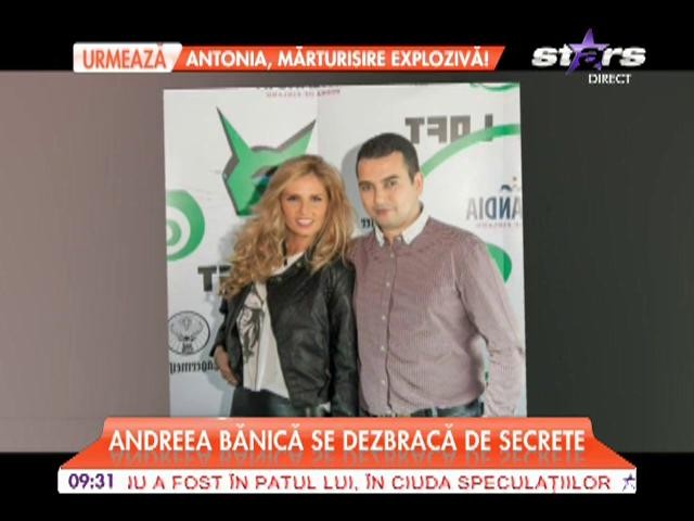Andreea Bănică se dezbracă de secrete!