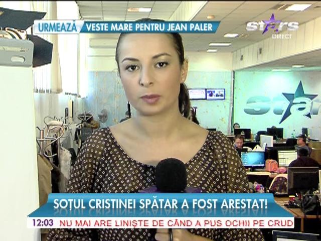 Soţul Cristinei Spătar a fost arestat