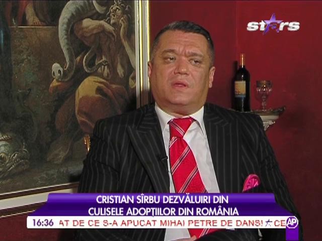 Cristian S&icirc;rbu, dezvăluiri din culisele adopţiilor din Rom&acirc;nia
