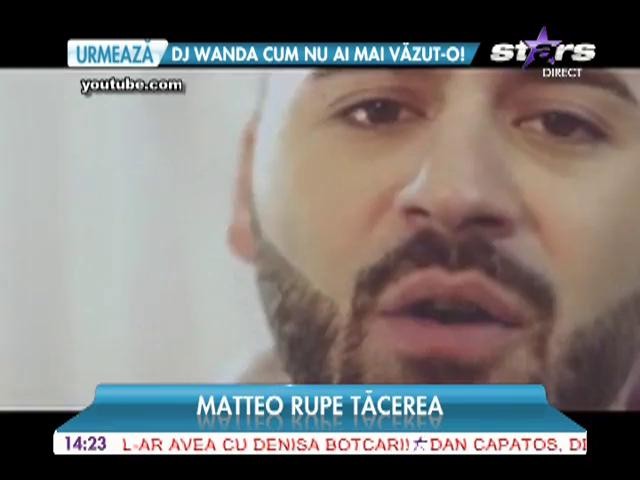 Matteo, dezvăluiri uluitoare