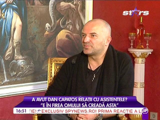 Dan Capatos: &rdquo;Nu m-au tentat niciodată asistentele&rdquo;
