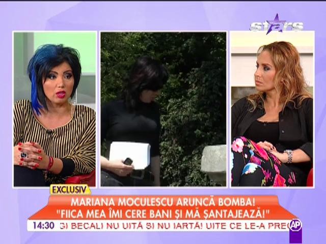 Mariana Moculescu: "Fiica mea &icirc;mi cere bani şi mă şantajează"