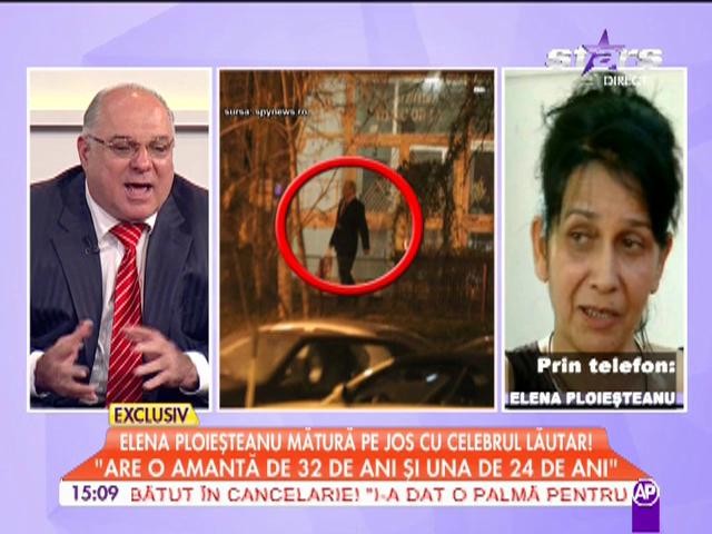 Elena Ploieşteanu:" Are o amantă de 32 de ani şi una de 24 de ani"