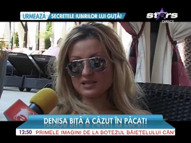 Denisa Biţă a căzut &icirc;n păcat!