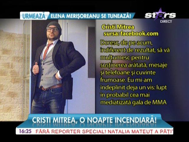 Cristi Mitrea, a avut o noapte incendiară!