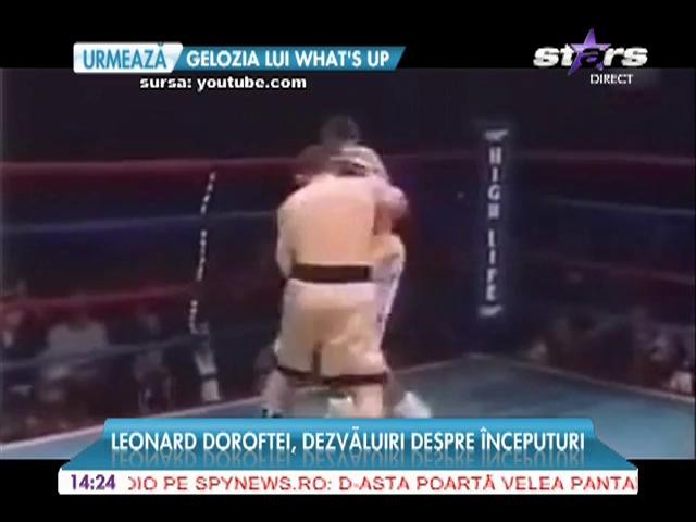 Leonard Doroftei, dezvăluiri despre &icirc;nceputuri