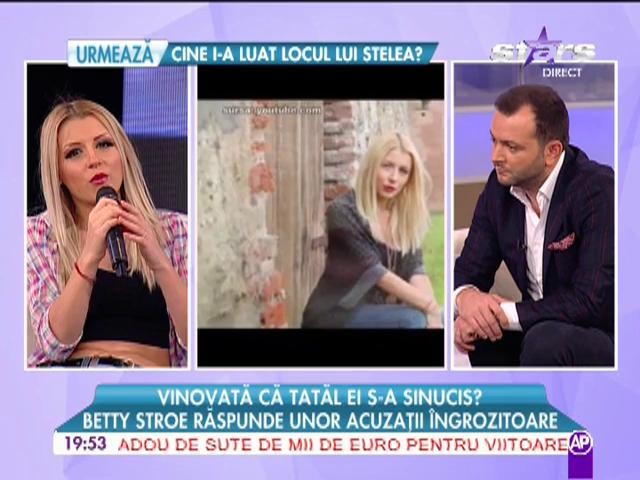 Vinovată că tatăl ei s-a sinucis? Betty Stroe răspunde unor acuzaţii &icirc;ngrozitoare