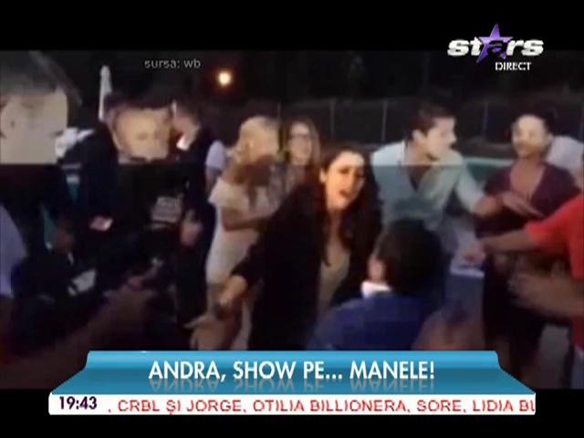 Andra, show pe... manele