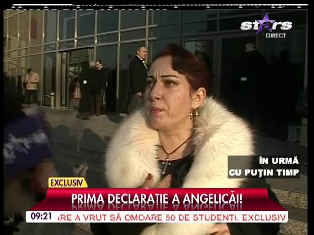 Prima declaraţie a Angelicăi!