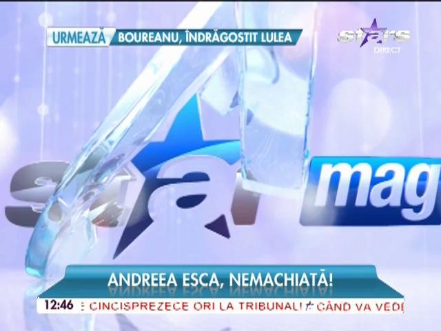 Andreea Esca, nemachiată!