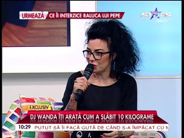 Dj Wanda, la Star Matianal. &Icirc;ţi arată cum a slăbit 10 kilograme