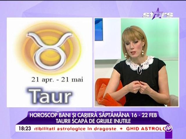 Horoscopul pentru bani şi carieră pentru săptămâna 16 - 22 februarie!