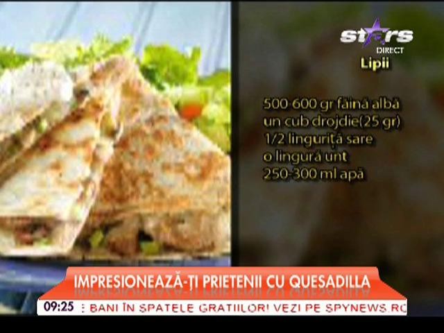 Reţeta "Star Matinal": Quesadilla de pui