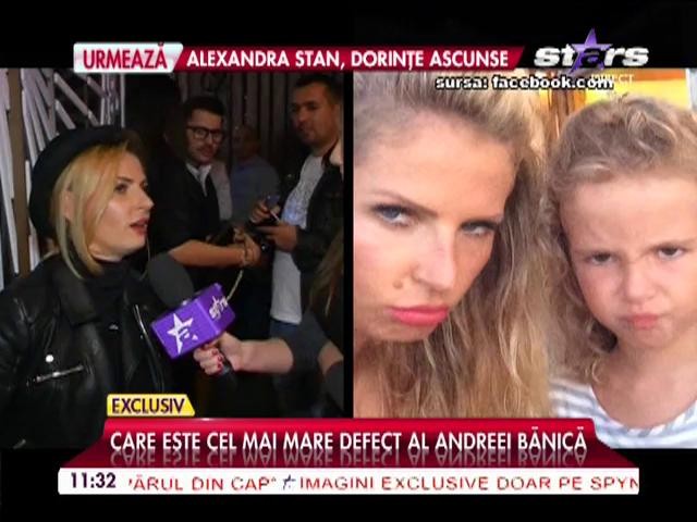 Care este cel mai mare defect al Andreei Bănică