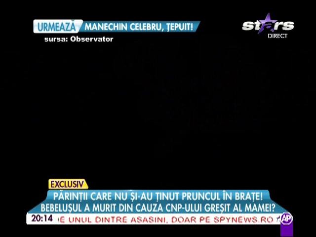 Părinţii care nu şi-au ţinut pruncul &icirc;n braţe! Bebeluşul a murit din cauza CNP-ului greşit al mamei? 1