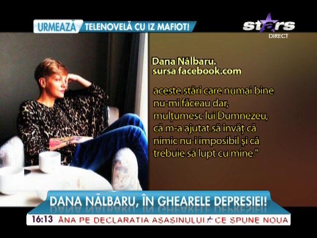 Dana Nălbaru, &icirc;n ghearele depresiei: "&Icirc;mi vine să renunţ la tot!"