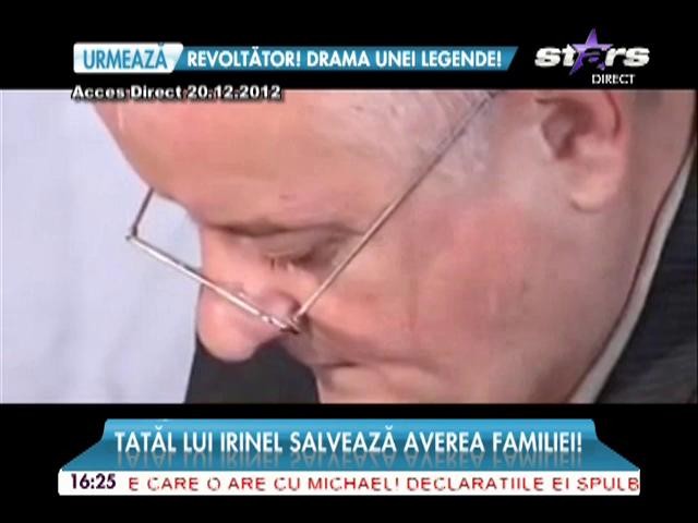 Tatăl lui Irinel salvează avearea familiei Columbeanu!