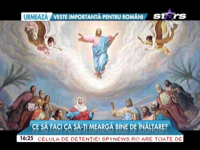 Ce este bine să facem de &Icirc;nălţare? Tradiţii şi obiceiuri vechi de sute de ani