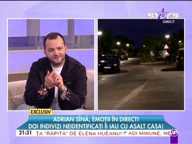Adrian S&icirc;nă, emoţii &icirc;n direct! Doi indivizi necunoscuţi i-au luat cu asalt casa!