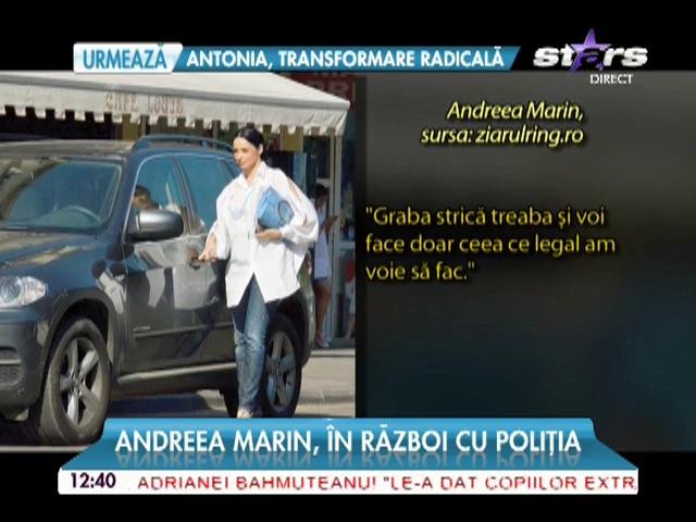 Andreea Marin, &icirc;n război cu poliţia! Ce riscă vedeta