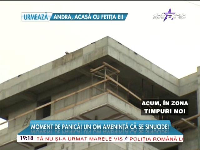 Moment de panică! Un bărbat ameninţă că se sinucide!