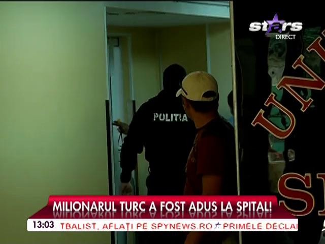 Imagini de ultimă oră! Milionarul turc a fost adus la spital de duba poliţiei