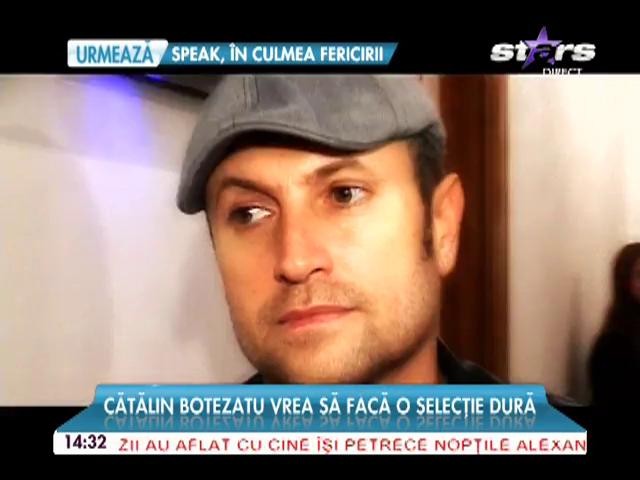 Cătălin Botezatu vrea să facă o selecţie dură: "Vreau să mă retrag din această mocirlă!"