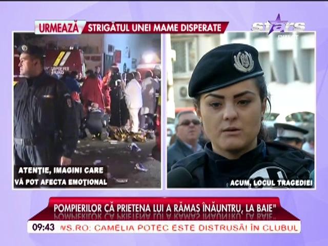 O t&acirc;nără de la Jandarmerie, cu ochii &icirc;n lacrimi după dezastrul de la Clubul Colectiv: "Un t&acirc;năr m-a rugat să le spun pompierilor că prietena lui a rămas la baie şi nu o mai găseşte!"