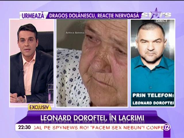 Leonard Doroftei, &icirc;n lacrimi după ce a murit mama lui: "A doua zi după operaţie, au aruncat-o din spital!"