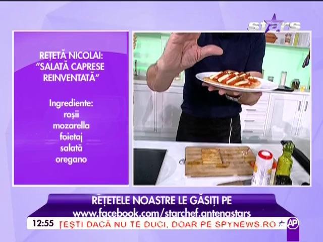 Reţetă lui Nicolai Tand: "Salată Caprese reinventată"