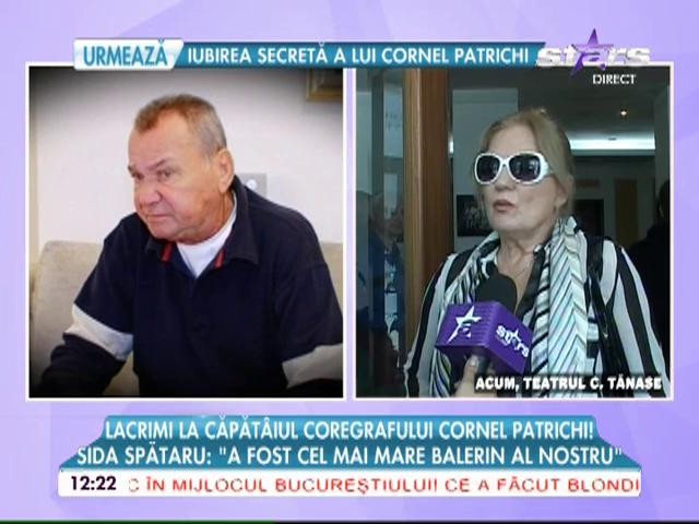 Sida Spătaru a venit să &icirc;și ia rămas bun de la Cornel Patrichi: &rdquo;C&acirc;nd venea vorba de balet, nu mai ținea cont de nimic și nici de soția sa&rdquo;