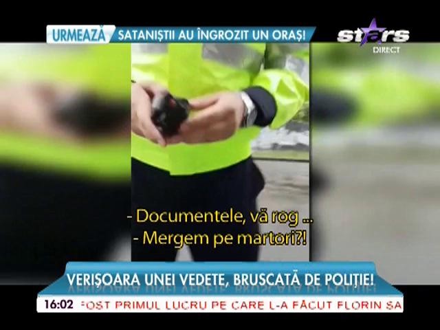 Verişoara unei vedete, bruscată de poliţie! Declaraţii halucinante ale tinerei!