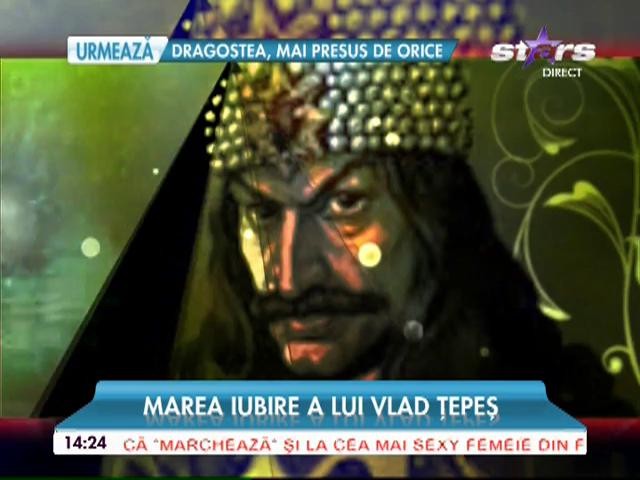 Marea iubire a lui Vlad Ţepeş! O t&acirc;nără i-a fost amantă două decenii
