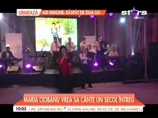 Maria Ciobanu vrea să c&acirc;nte p&acirc;nă la 100 de ani!