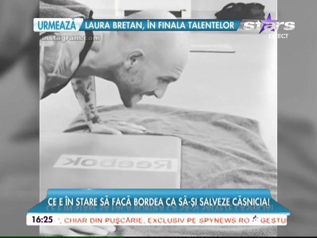 Ce e &icirc;n stare Bordea ca să &icirc;și salveze căsnicia