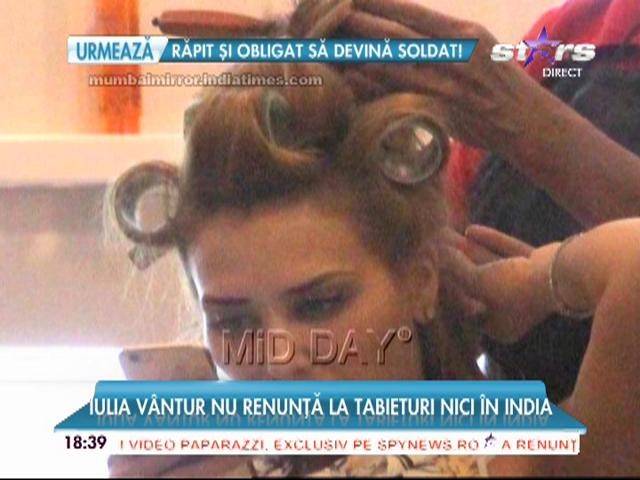 Iulia V&acirc;ntur nu renunţă la tabieturile ei nici &icirc;n India