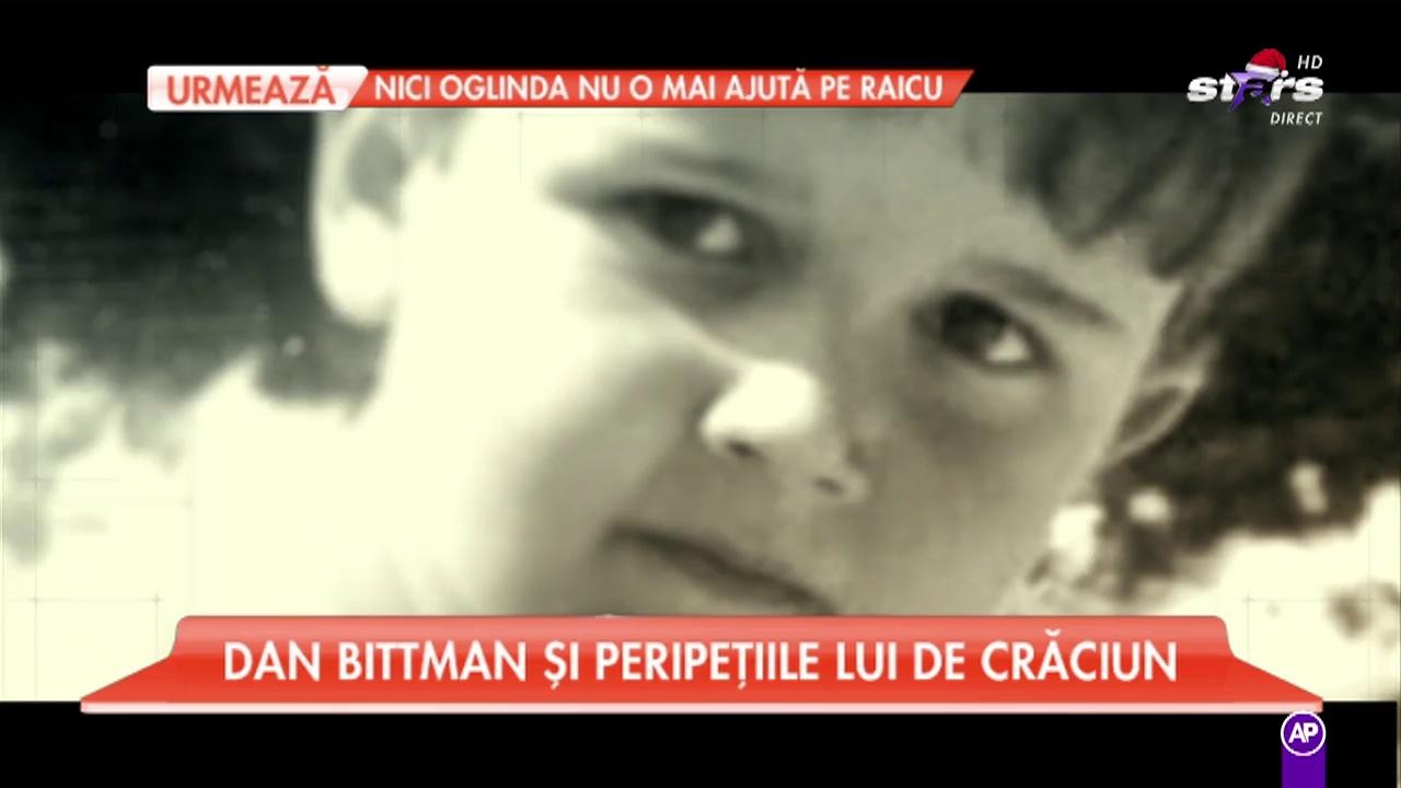 Dan Bittman nu a fost un copil cuminte