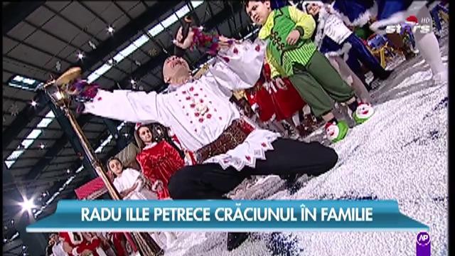 Radu Ille petrece Crăciunul &icirc;n familie