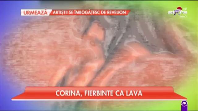 Corina, fierbinte ca lava