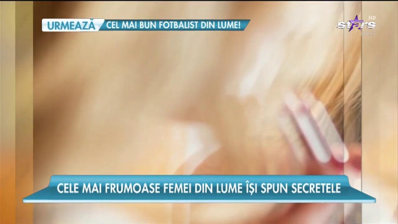 Cele mai frumoase femei din lume &icirc;şi spun secretele