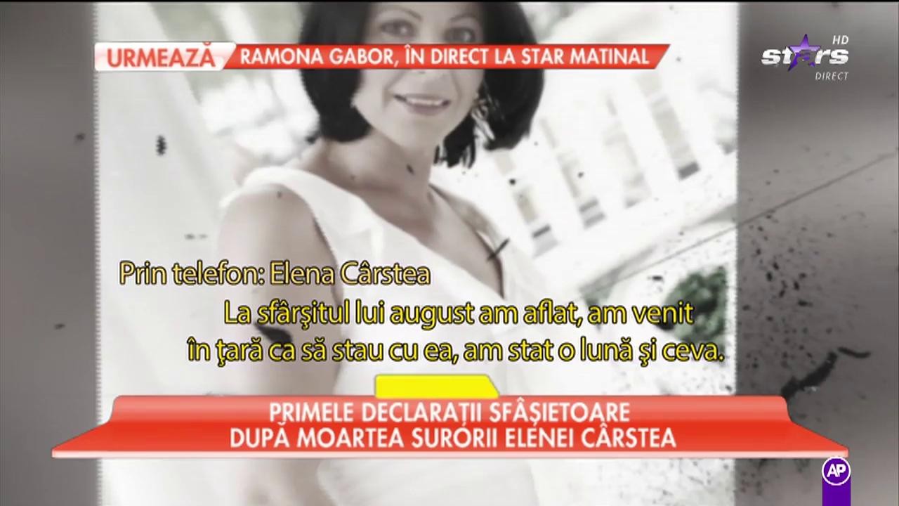 Primele declarații sf&acirc;șietoare după moartea surorii Elenei C&acirc;rstea