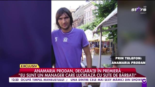 Anamaria Prodan, declarații &icirc;n premieră despre scandalul momentului!